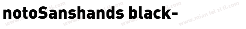 notoSanshands black字体转换